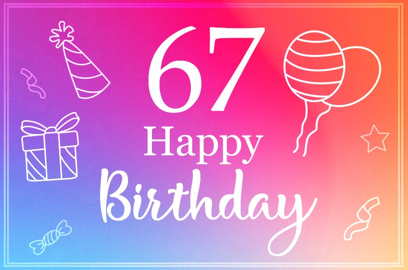 Beautiful Happy Birthday image for a 67 years old