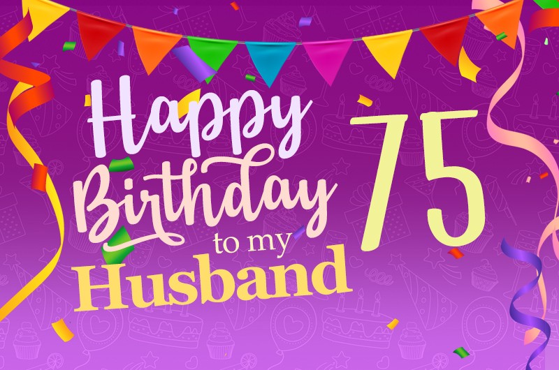 Happy 75th Birthday Husband Image