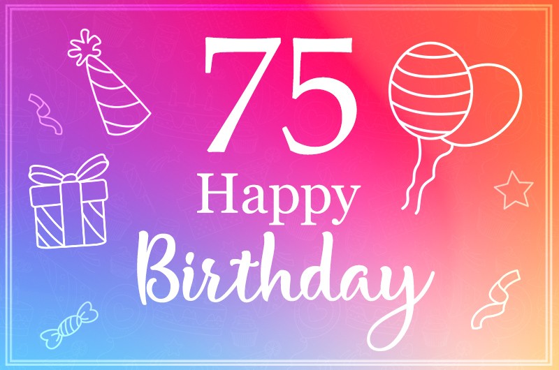 Beautiful Happy Birthday image for a 75 years old