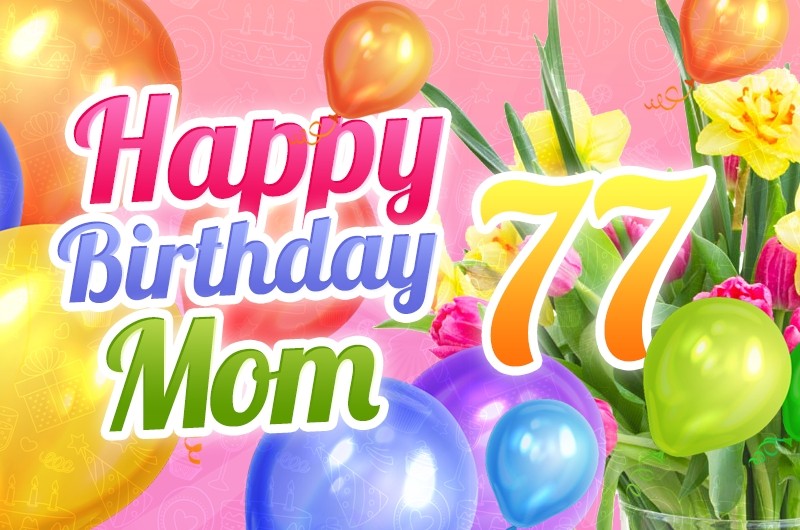 Happy 77th Birthday Mom Image