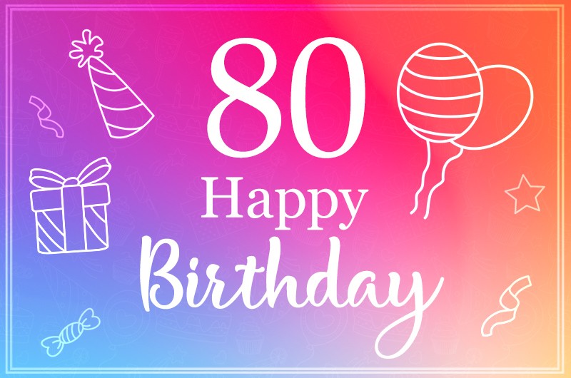 Beautiful Happy Birthday image for a 80 years old