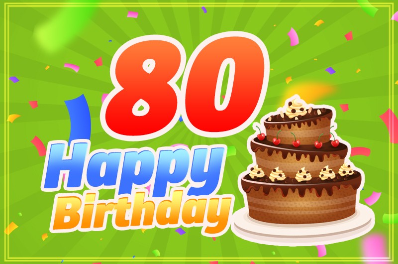 Happy 80th Birthday card with chocolate cake on green background