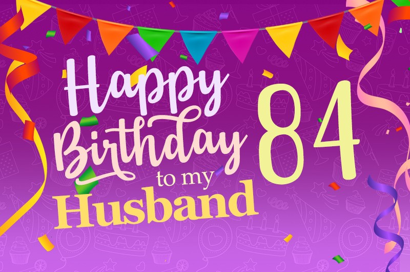 Happy 84th Birthday Husband Image