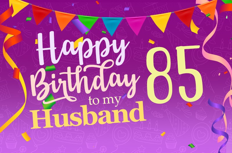 Happy 85th Birthday Husband Image