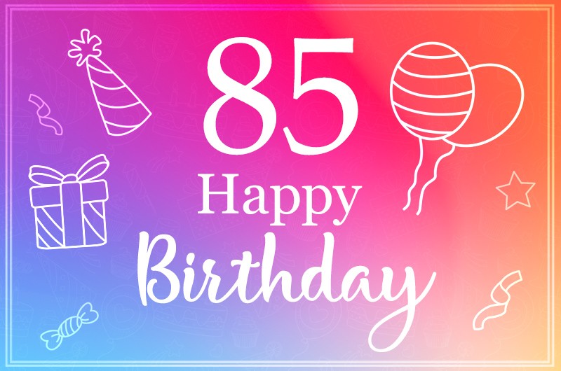 Beautiful Happy Birthday image for a 85 years old