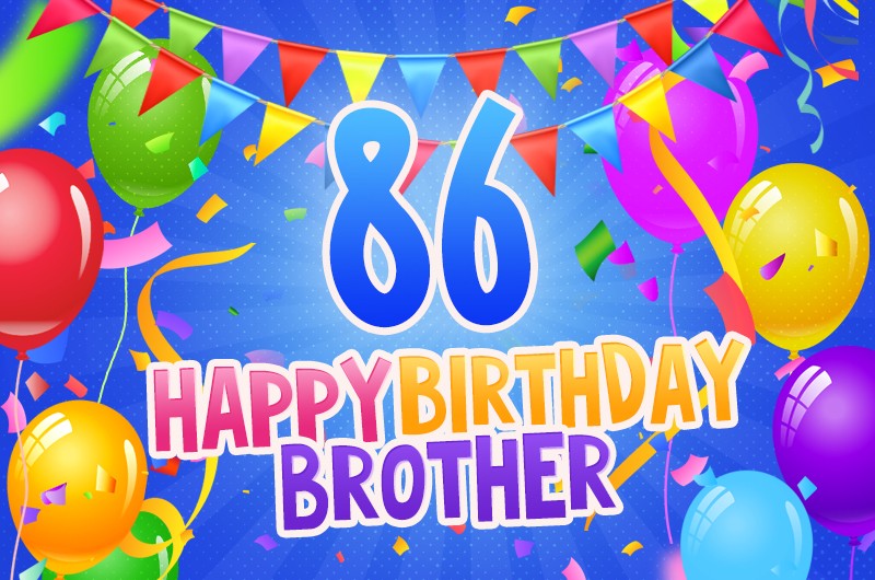 Happy 86th Birthday Brother Image