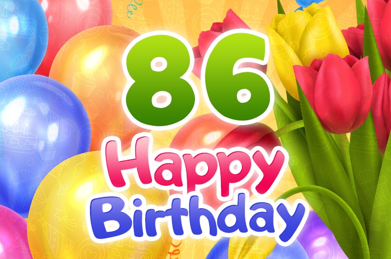 Happy 86th Birthday card with colorful tulips