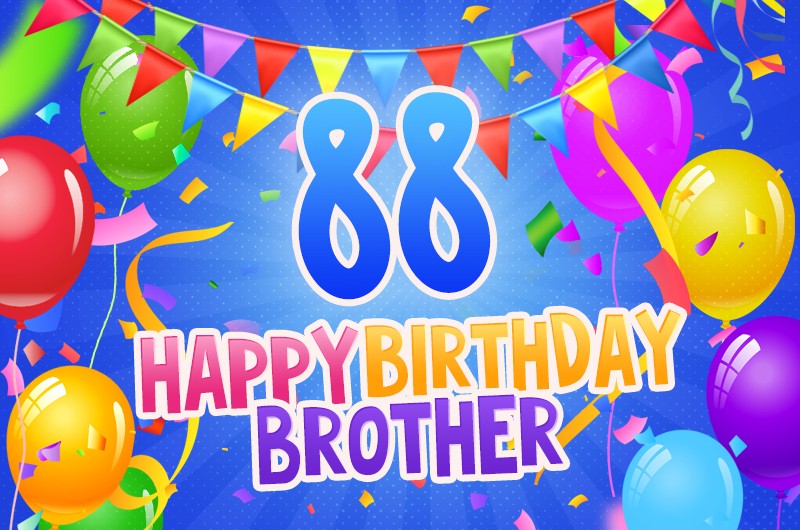 Happy 88th Birthday Brother Image