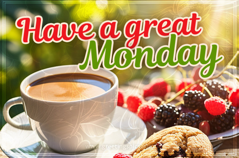 Have a Great Monday Image with coffee and berries