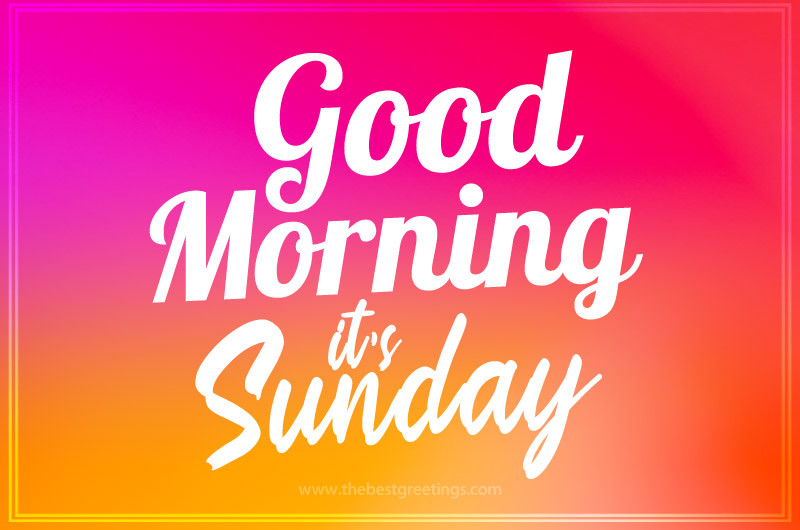 Good Morning it's Sunday image with colorful background