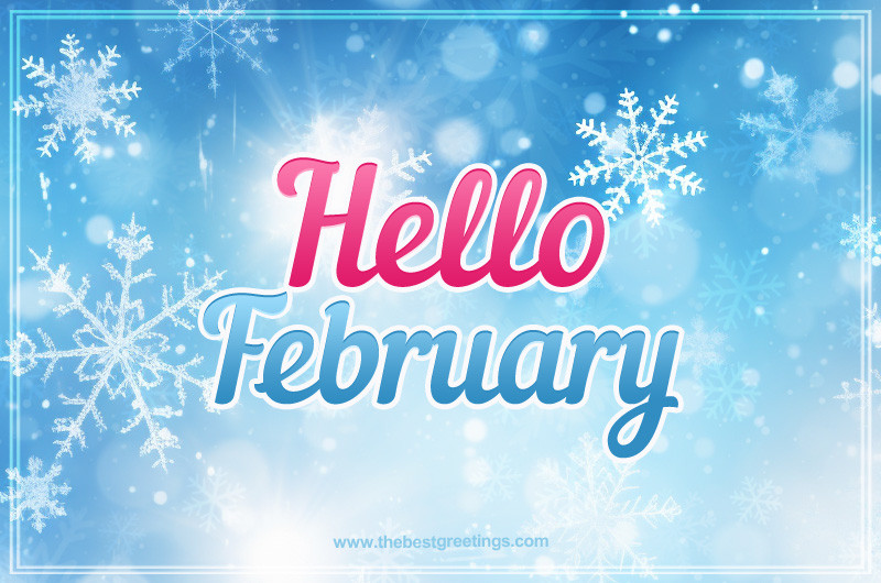 Hello February beautiful image with snowflakes