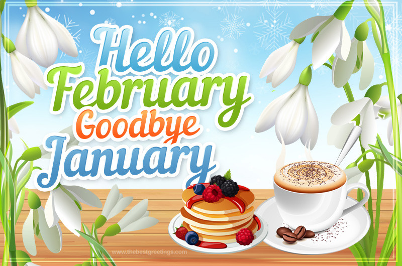 Hello February Goodbye January picture with a cup of cappuccino and pancakes