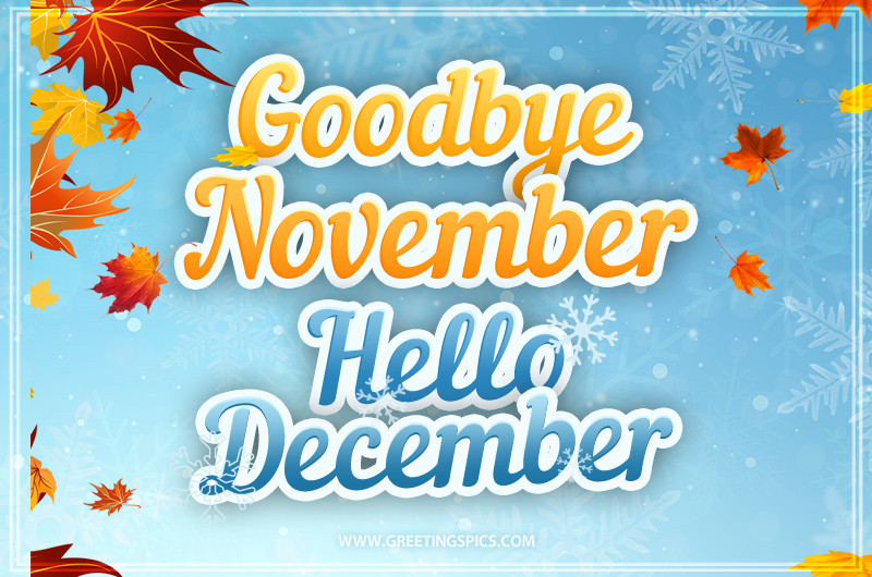 Goodbye November Hello December image with snow and autumn leaves