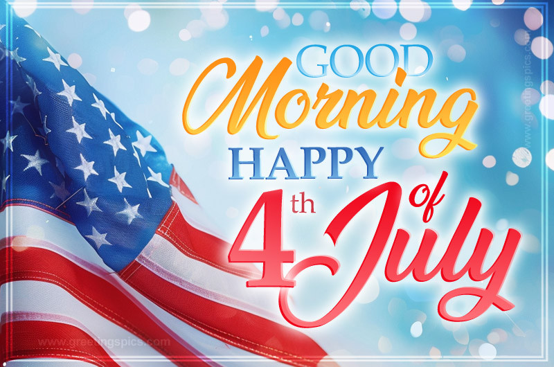 Good Morning Happy 4th of July Colorful Greeting Card