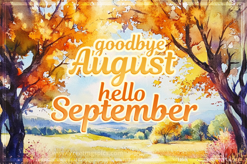 Goodbye August Hello September a picture of a beautiful fall landscape