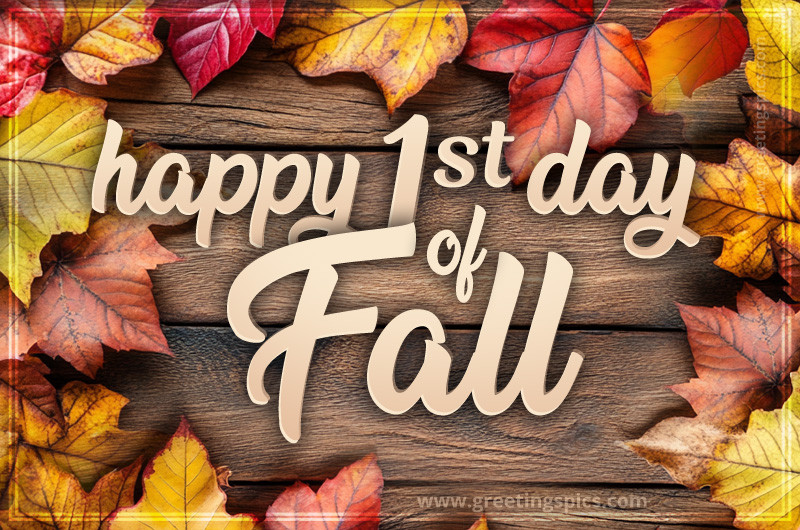 Happy 1st Day of Fall beautiful image with autumn leaves on a wooden table