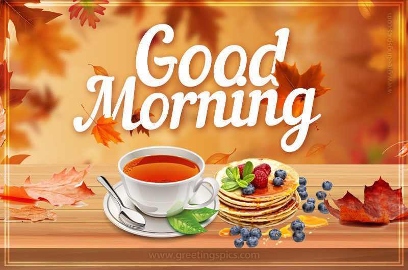 Good Morning Autumn Image with a cup of tea and pancakes and a beautiful fall background