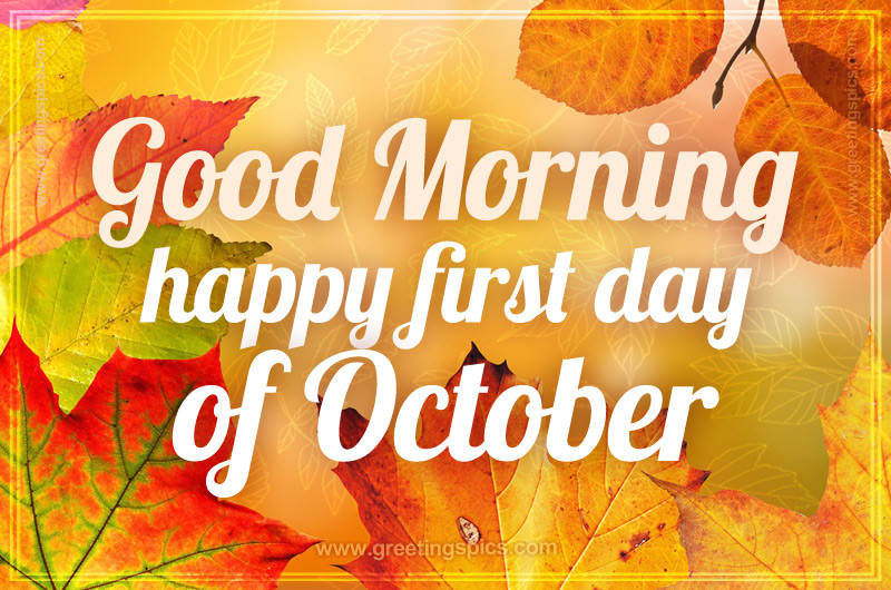 Good Moring Happy First Day of October Picture