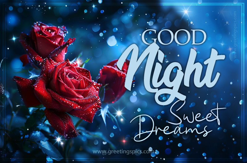 Picture with Goodnight wishes and roses on a dark blue background with glitters