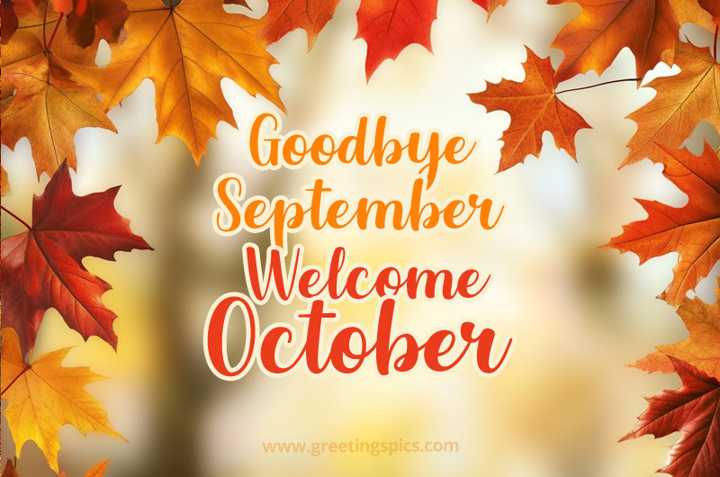 Goodbye September Welcome October picture with a beautiful fall leaf frame