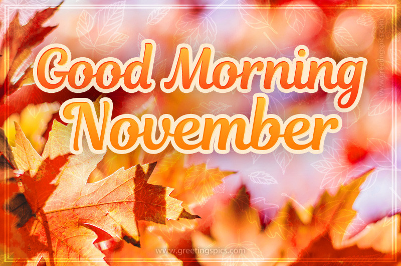 Good Morning November Image with autumn leaves