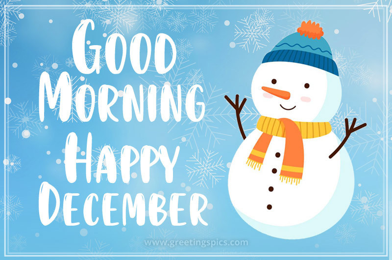 Good Morning Happy December image with cute and funny snowman