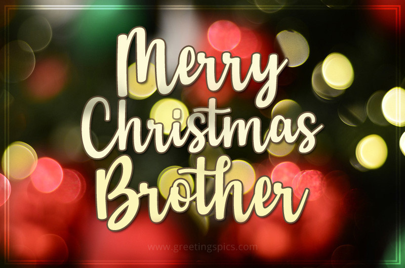 Merry Christmas Brother card with beautiful bokeh background