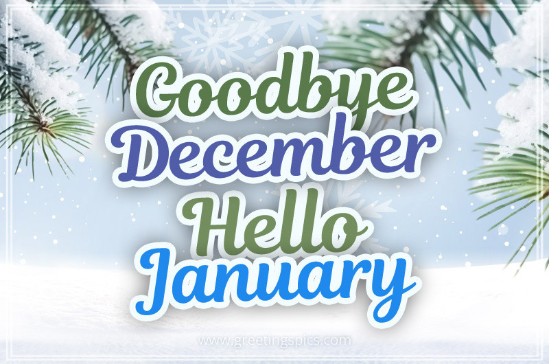 Goodbye December Hello January image with beautiful winter landscape