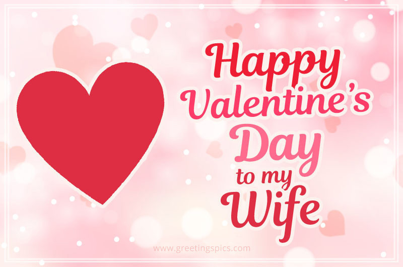 Happy Valentine's Day to my Wife picture with a delicate pink background