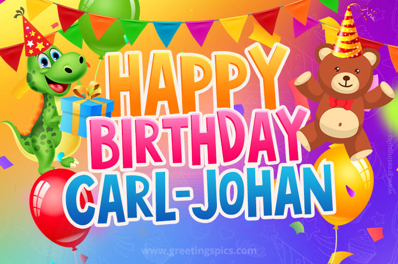 Happy Birthday Carl-Johan Image for a child with cute baby dinosaur and bear