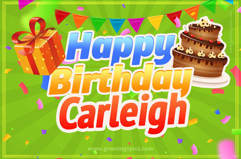 Happy Birthday Carleigh picture with flags, chocolate cake and gift box