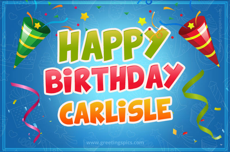 Happy Birthday Carlisle picture with confetti and party poppers