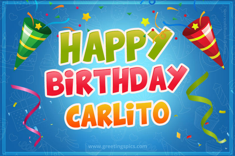 Happy Birthday Carlito picture with confetti and party poppers