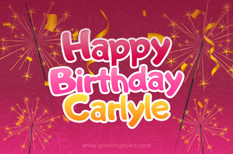 Happy Birthday Carlyle Image with sparklers