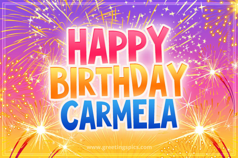 Happy Birthday Carmela Picture with fireworks