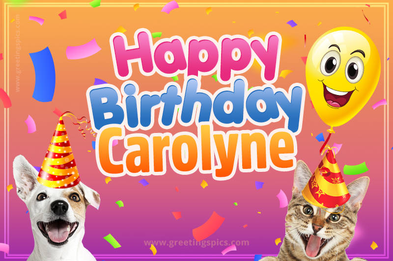 Happy Birthday Carolyne Funny Image with cat and dog