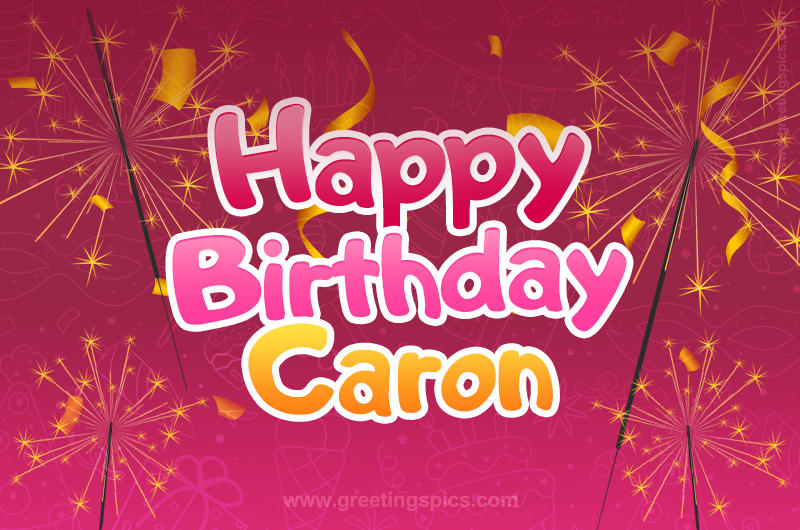 Happy Birthday Caron Image with sparklers