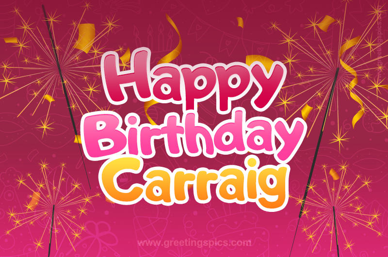 Happy Birthday Carraig Image with sparklers