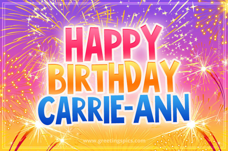 Happy Birthday Carrie-Ann Picture with fireworks