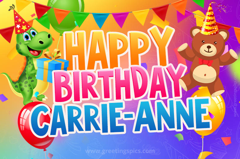 Happy Birthday Carrie-Anne Image for a child with cute dinosaur and bear