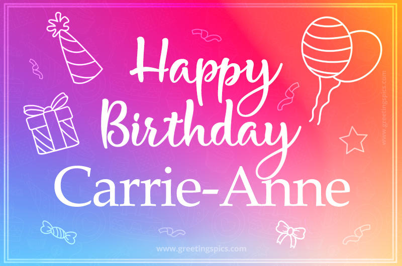 Colorful Happy Birthday Card For Carrie-Anne