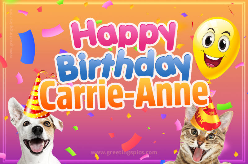 Happy Birthday Carrie-Anne Funny Image with cat and dog