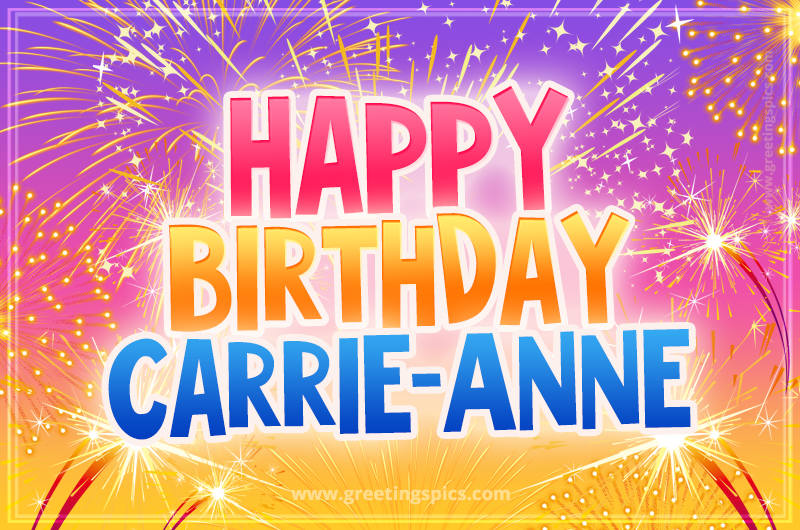 Happy Birthday Carrie-Anne Picture with fireworks