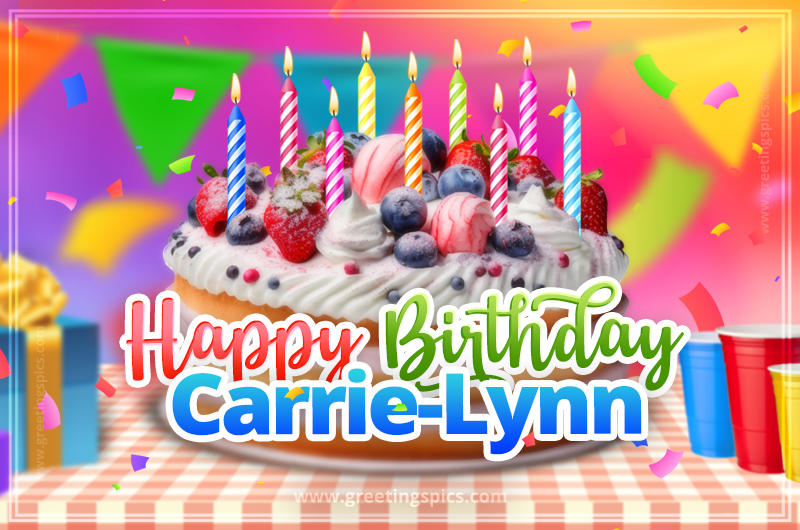 Happy Birthday Carrie-Lynn Colorful Image with fruit cake and candles