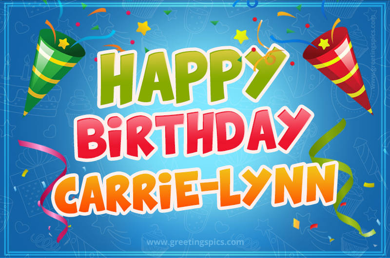 Happy Birthday Carrie-Lynn picture with confetti and party poppers