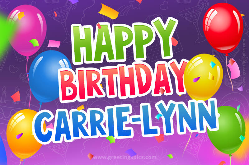 Happy Birthday Carrie-Lynn Festive Greeting Card