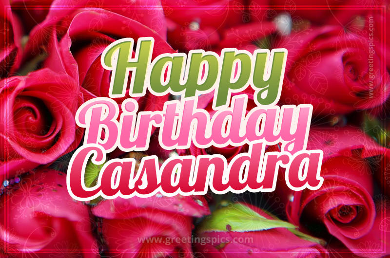 Happy Birthday Casandra beautiful Image with red roses