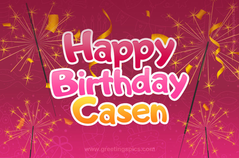 Happy Birthday Casen Image with sparklers