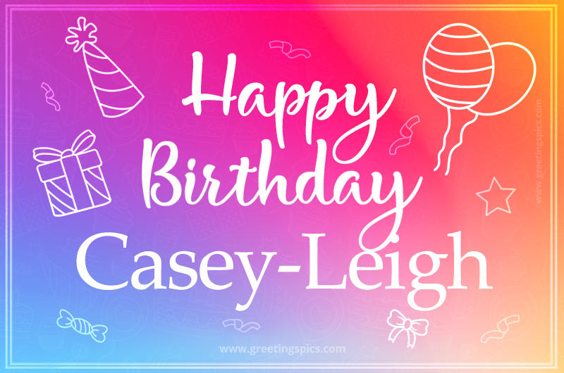 Colorful Happy Birthday Card For Casey-Leigh