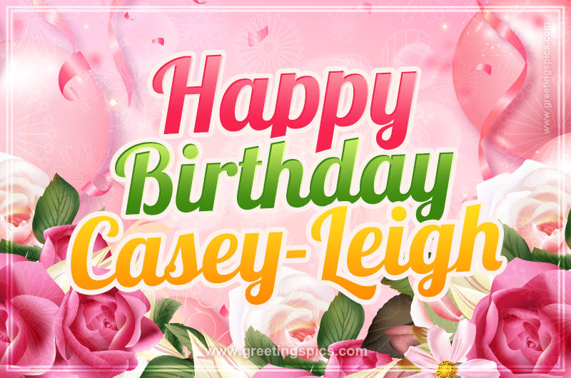 Image with gentle pink background and flowers Happy Birthday Casey-Leigh